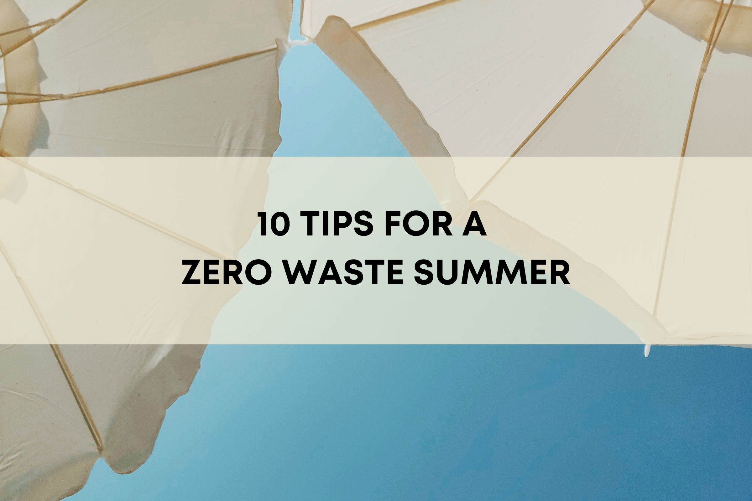 10 Tips for a Zero Waste Summer