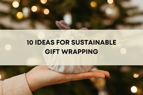 10 Sustainable Ideas for Wrapping Holiday Gifts