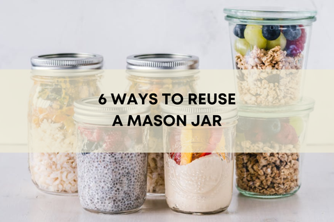 6 Ways to Reuse a Mason Jar