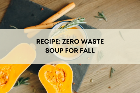A ZERO WASTE SOUP RECIPE FOR FALL
