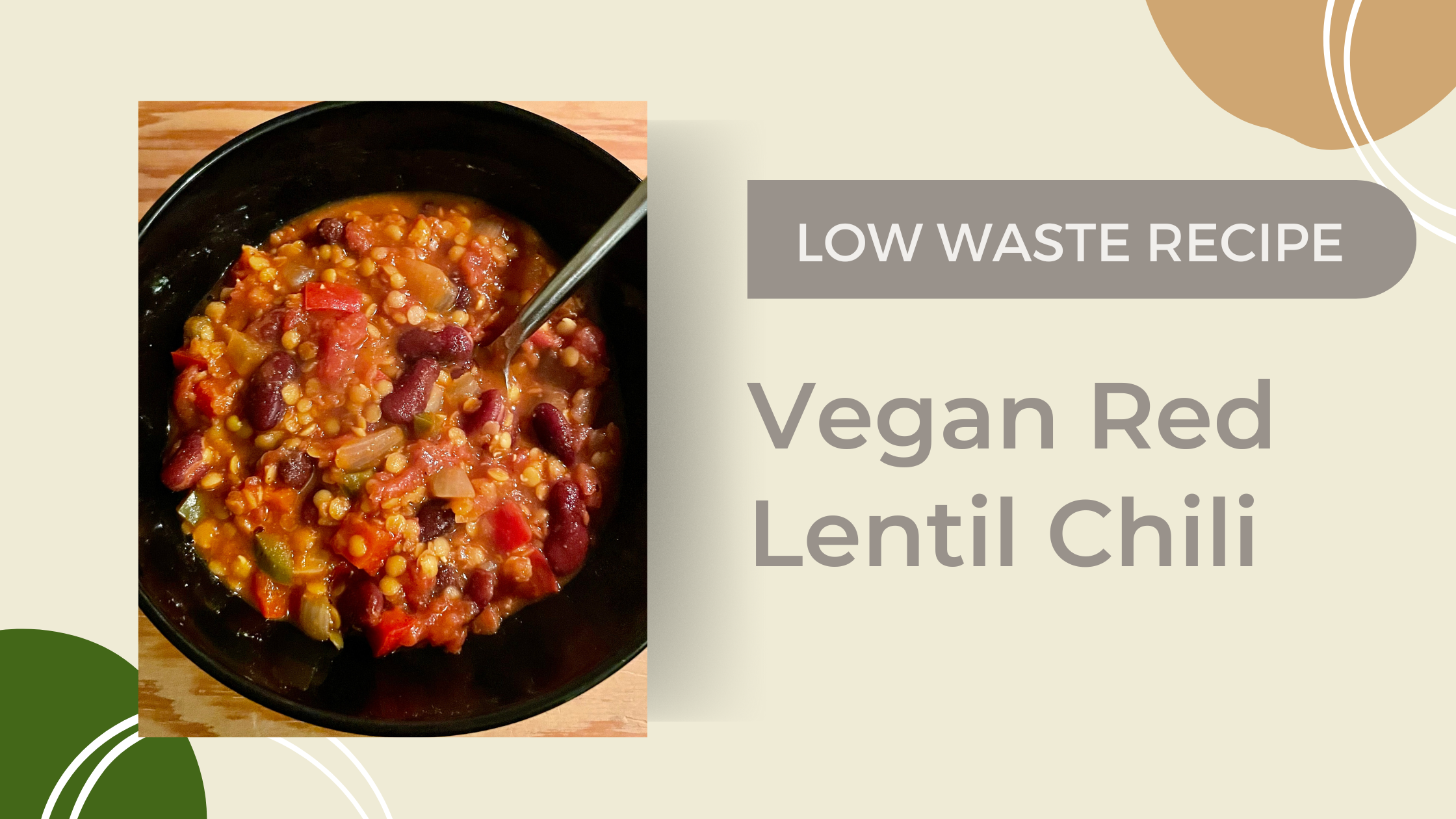 Low Waste Recipe: Vegan Red Lentil Chili