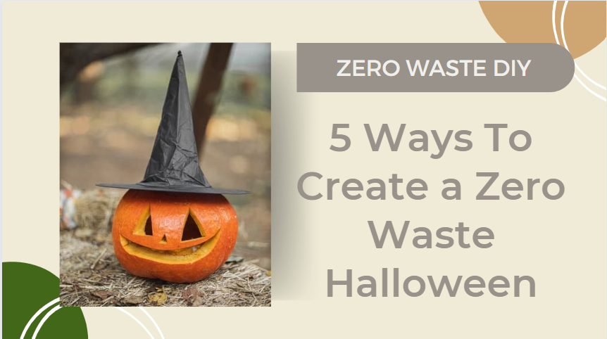 5 Ways to Create a Zero-Waste Halloween