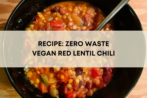 Low Waste Recipe: Vegan Red Lentil Chili