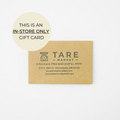 Tare Market In-Store Gift Card